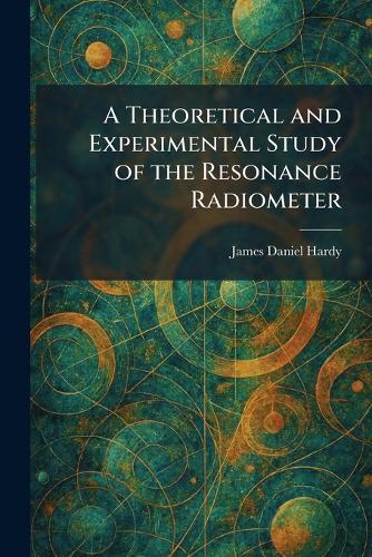 A Theoretical and Experimental Study of the Resonance Radiometer
