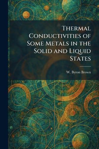 Thermal Conductivities of Some Metals in the Solid and Liquid States