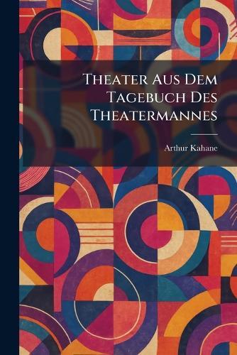 Theater Aus Dem Tagebuch Des Theatermannes