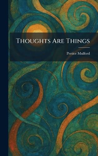 Thoughts Are Things