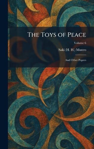 The Toys of Peace: And Other Papers