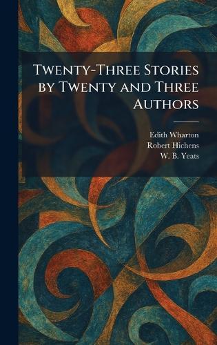 Twenty-Three Stories by Twenty and Three Authors