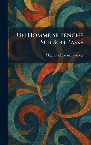 Un homme se penche sur son passÃ(c)