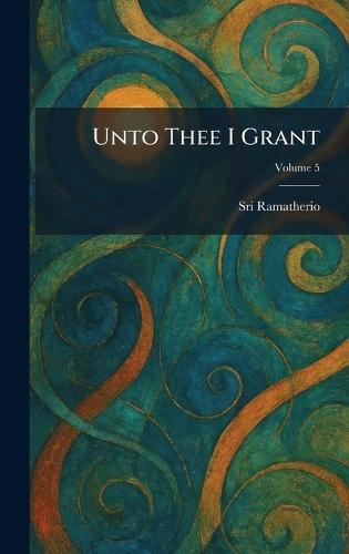 Unto Thee I Grant