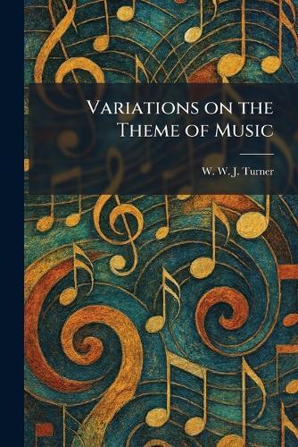 Variations on the Theme of Music