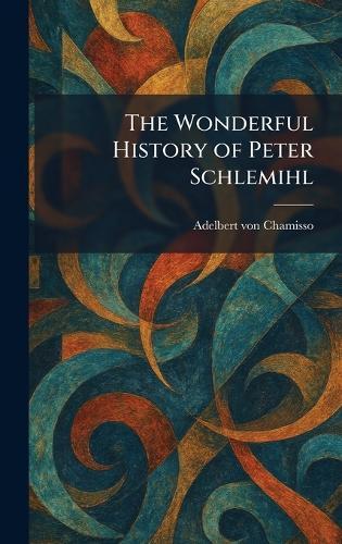 The Wonderful History of Peter Schlemihl