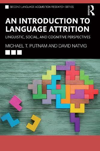 An Introduction to Language Attrition: Linguistic, Social, and Cognitive Perspectives