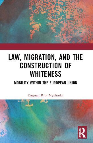 Law, Migration, and the Construction of Whiteness: Mobility Within the European Union