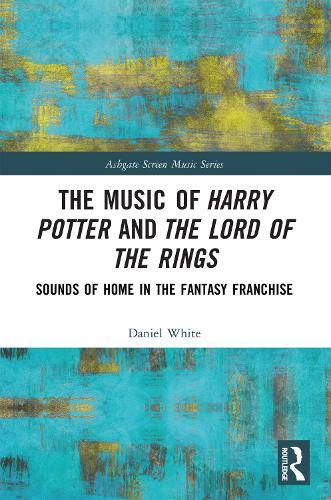 The Music of Harry Potter and The Lord of the Rings: Sounds of Home in the Fantasy Franchise