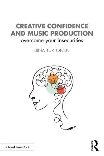 Creative Confidence and Music Production: Overcome Your Insecurities