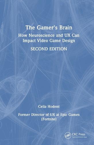 The Gamer's Brain: How Neuroscience and UX Can Impact Video Game Design