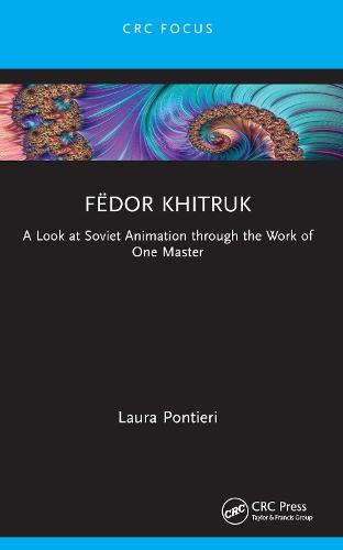 Fëdor Khitruk: A Look at Soviet Animation through the Work of One Master