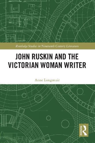 John Ruskin and the Victorian Woman Writer
