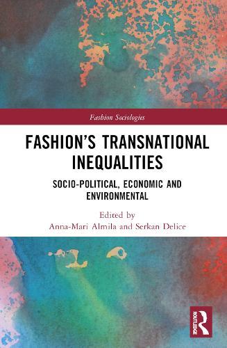 Fashion’s Transnational Inequalities: Socio-Political, Economic, and Environmental
