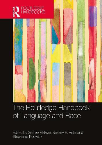 The Routledge Handbook of Language and Race