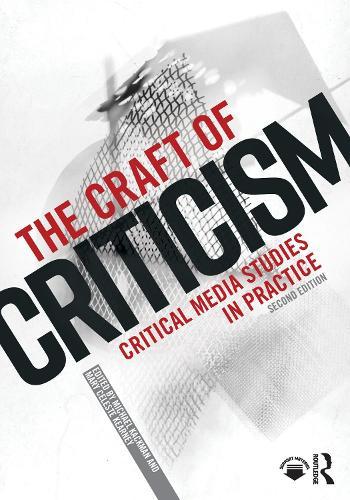 The Craft of Criticism: Critical Media Studies in Practice