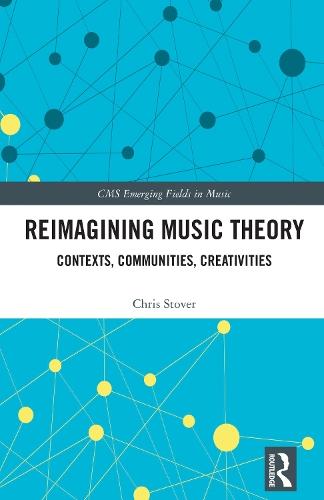 Reimagining Music Theory: Contexts, Communities, Creativities