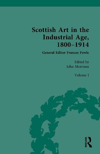 Scottish Art in the Industrial Age, 1800-1914: Volume I: Painting, Travel and National Identity c.1800-1860