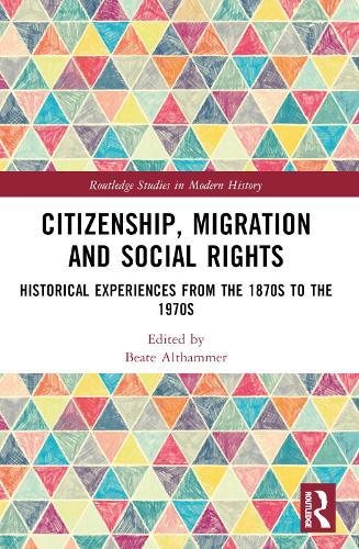 Citizenship, Migration and Social Rights: Historical Experiences from the 1870s to the 1970s