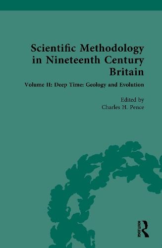 Scientific Methodology in Nineteenth Century Britain: Volume II: Deep Time: Geology and Evolution