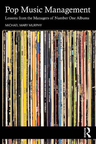 Pop Music Management: Lessons from the Managers of Number One Albums