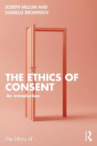 The Ethics of Consent: An Introduction