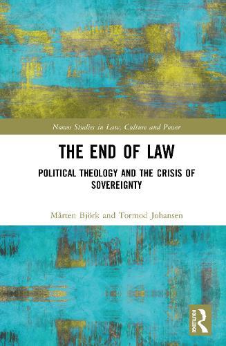 The End of Law: Political Theology and the Crisis of Sovereignty