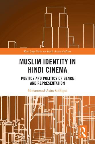 Muslim Identity in Hindi Cinema: Poetics and Politics of Genre and Representation