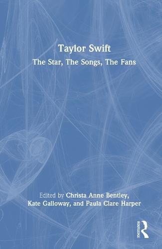 Taylor Swift: The Star, The Songs, The Fans