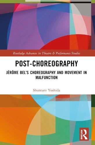 Post-choreography: Jérôme Bel’s Choreography and Movement in Malfunction
