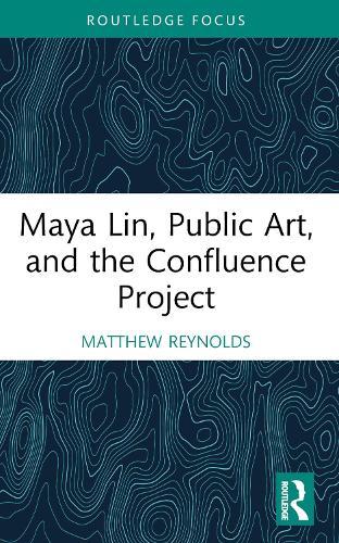 Maya Lin, Public Art, and the Confluence Project