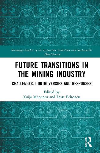 Future Transitions in the Mining Industry: Challenges, Controversies and Responses
