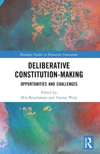 Deliberative Constitution-making: Opportunities and Challenges