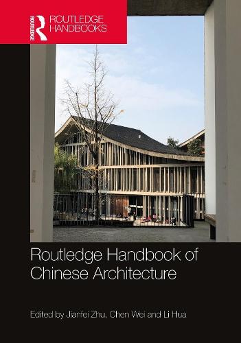 Routledge Handbook of Chinese Architecture: Social Production of Buildings and Spaces in History