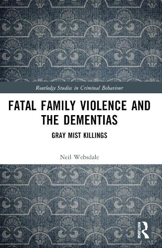 Fatal Family Violence and the Dementias: Gray Mist Killings