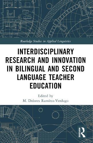 Interdisciplinary Research and Innovation in Bilingual and Second Language Teacher Education