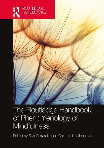 The Routledge Handbook of Phenomenology of Mindfulness