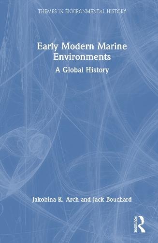 Early Modern Marine Environments: A Global History