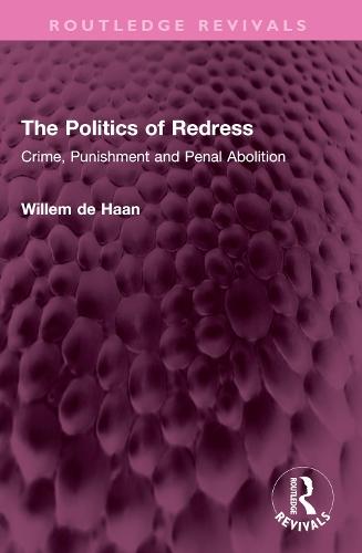 The Politics of Redress: Crime, Punishment and Penal Abolition