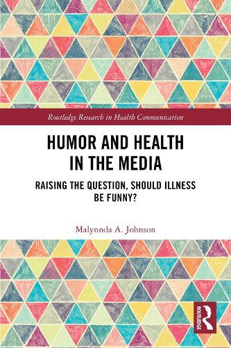 Humor and Health in the Media: Raising the Question, Should Illness be Funny?