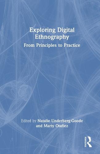Exploring Digital Ethnography: From Principles to Practice