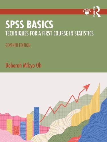 SPSS Basics: Techniques for a First Course in Statistics