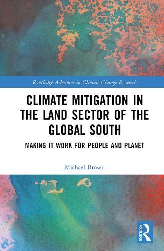 Climate Mitigation in the Land Sector of the Global South: Making it Work for People and Planet