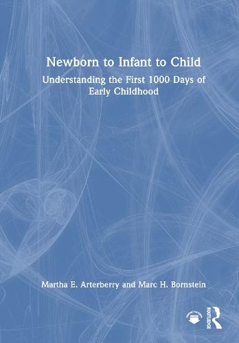 Newborn to Infant to Child: Understanding the First 1000 Days of Early Childhood