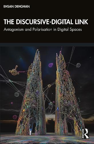 The Discursive-Digital Link: Antagonism and Polarisation in Digital Spaces