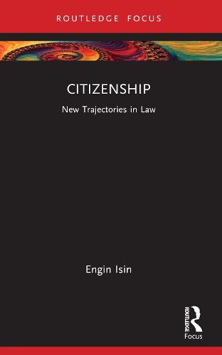 Citizenship: New Trajectories in Law