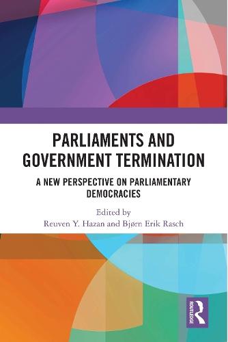 Parliaments and Government Termination: A New Perspective on Parliamentary Democracies