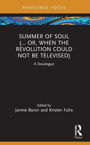 Summer of Soul (... Or, When the Revolution Could Not Be Televised): A Docalogue