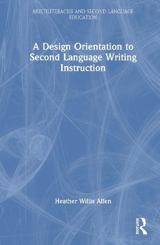 A Design Orientation to Second Language Writing Instruction