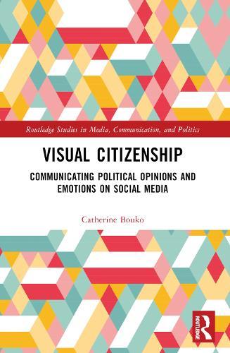 Visual Citizenship: Communicating political opinions and emotions on social media